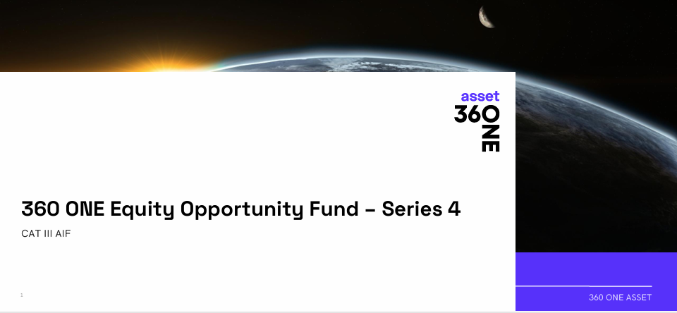 360 ONE Equity Opportunity Fund – Series 4