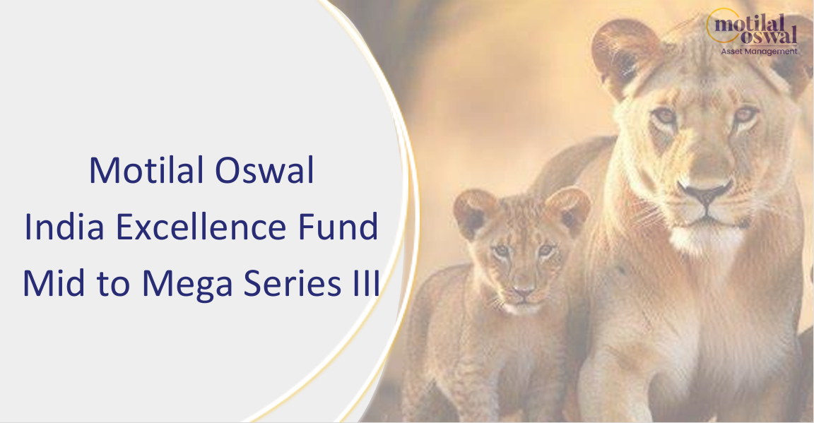 Motilal Oswal India Excellence Fund - Mid to Mega Series III AIF